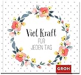 Viel Kraft für jeden Tag: Hochwertiges Mini-Geschenkbuch mit kraftspendenden Zitaten und...